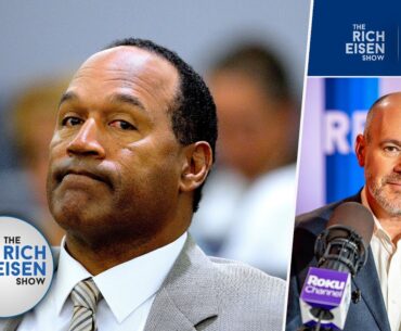 Rich Eisen Reacts to the Death of O.J. Simpson at the Age of 76 | The Rich Eisen Show