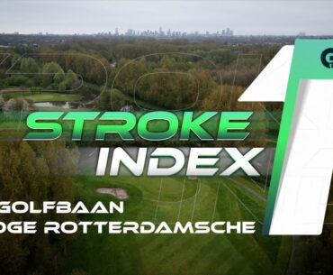 De moeilijkste holes | Stroke Index 1: Hooge Rotterdamsche #2