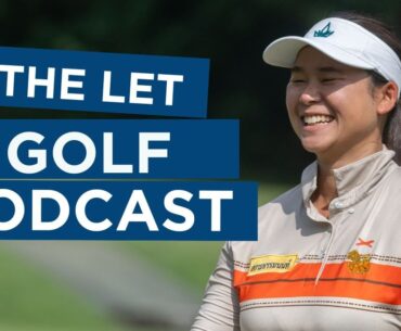 The LET Golf Podcast | Trichat Cheenglab