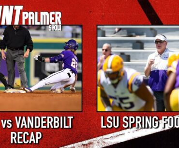LSU Sweeps Vanderbilt Game One Recap | LSU Spring Football Preview | Hunt Palmer Show