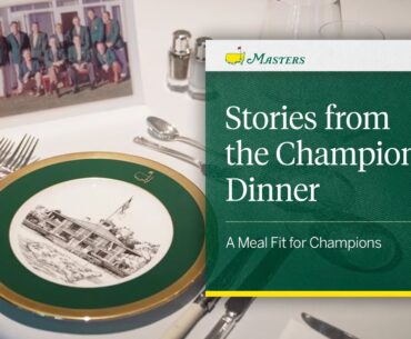 Stories from the Champions Dinner | The Masters