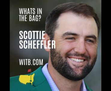 Whats In The Bag? Scottie Scheffler, The Masters 2024 #WITB
