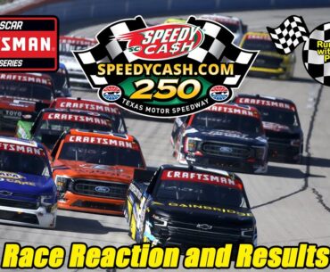 Live NASCAR Truck Series Speedy Cash 250 @ Texas Motor Speedway Race Reaction and Results