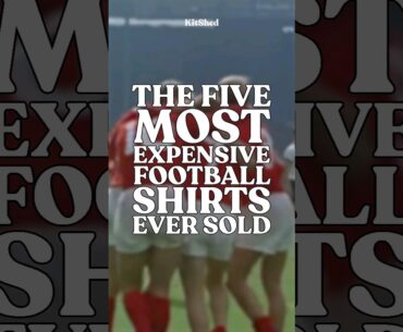 The five most expensive football shirts ever sold in an auction.#FootballKits #FootballShirts