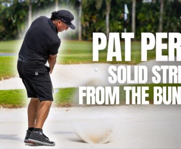 Pat Perez Teaches How To CONSISTENTLY Strike The Ball From The Bunker