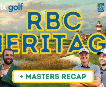 Masters Recap + RBC Heritage | Are the guys actually considering betting Xander?