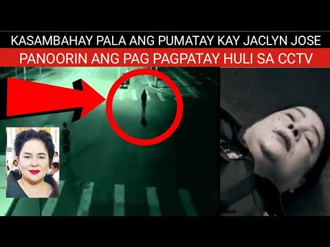 KASAMBAHAY PALA ANG PUMATAY KAY JACLYN JOSE ( HULI SA CCTV) KASAMBAHAY PALA ANG PUMATAY KAY JACLYN JOSE ( HULI SA CCTV)