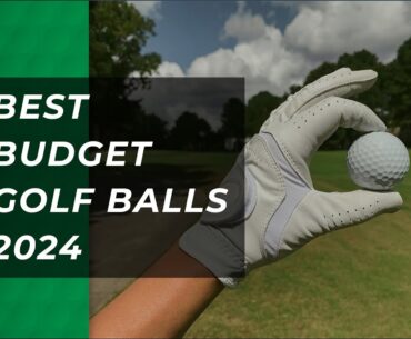 Best Budget Golf Balls 2024 | Golf Balls That WON'T Break The Bank