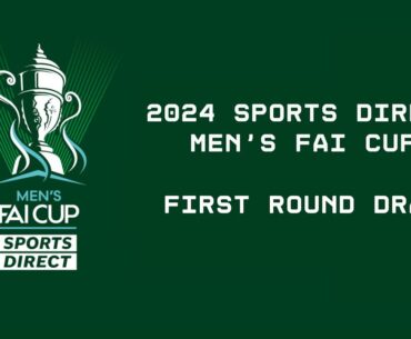 🔴 LIVE | 2024 Sports Direct Men’s FAI Cup | First Round Draw