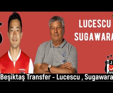 Beşiktaş Transfer🔥Lucescu , Sugawara #beşiktaş