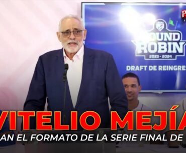 VITELIO MEJIA: AHORA LA SERIE FINAL DE LIDOM SERÁ 9-5 A PARTIR DE ESTA TEMPORADA ⚾️🔥🔥🔥