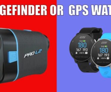 Golf Rangefinder vs Golf GPS Watch : Which is Better ?