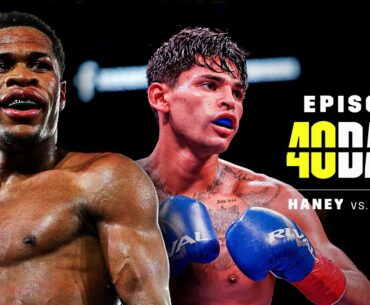 Devin Haney vs. Ryan Garcia | 40 Days Episode 3: Final Preparations & Social Media Controversy