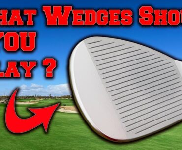 What Wedges Should You Play?