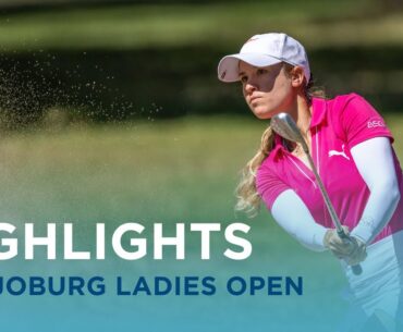 Final Round Highlights | Joburg Ladies Open