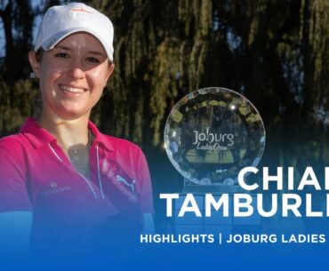 Chiara Tamburlini | Final Round Highlights | 70 (-3) | Joburg Ladies Open