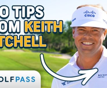 On Course Tips From Keith Mitchell | Playing Lessons | GolfPass