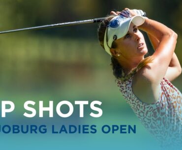 Top Shots | Third Round | Joburg Ladies Open