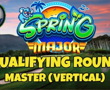 *Golf Clash*, Qualifying round - Master - Spring Major Tournament!