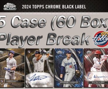 2024 Topps CHROME BLACK 5 Case (60 Box) PLAYER Break #2 eBay 04/22/24