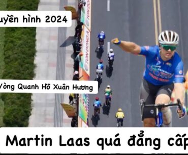 Cúp truyền hình 2024. Chặng 18 Vòng Quanh Hồ Xuân Hương.. lại là đẳng cấp Martin Laas