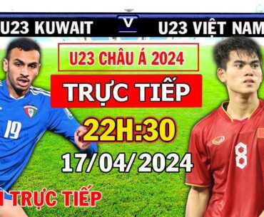 🔴Trực Tiếp U23 Việt Nam vs U23 Kuwait: HLV Hoàng Anh Tuấn Sử Dụng Đội Hình Ra Sân Mạnh Nhất
