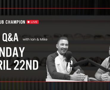 Club Champion Media Q&A Live // Monday, April 22nd