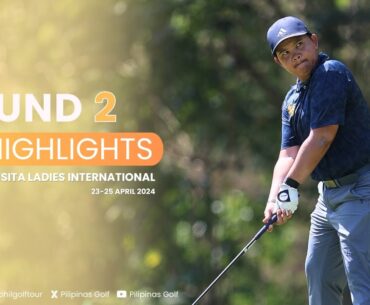 ROUND 2 HIGHLIGHTS & INTERVIEW | ICTSI Luisita Ladies International