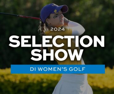 2024 NCAA DI women's golf selection show