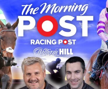Ayr and Newbury Preview LIVE | Horse Racing Tips  | The Morning Post