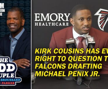 Rob Parker - Kirk Cousins Has Every Right to Question Falcons Drafting Michael Penix Jr.