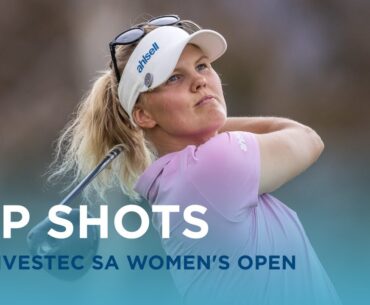 Top Shots | Third Round | Investec SA Women's Open