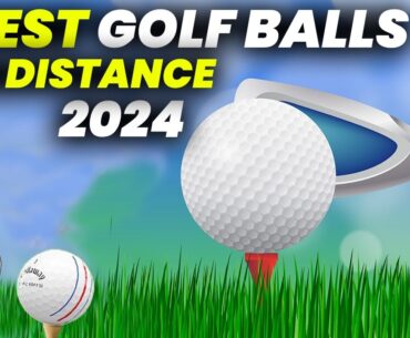 5 Best Golf Balls for Distance 2024: Top Distance Golf Balls for Your Swing Speed