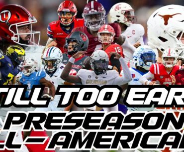 Still Too Early Preseason All-Americans