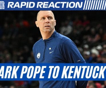 Kentucky set to hire Mark Pope as Men's Basketball Head Coach | Rapid Reaction