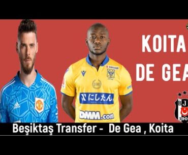 Beşiktaş Transfer🔥De Gea , Aboubakary Koita #beşiktaş