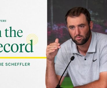 Scottie Scheffler Reflects on a Great First Round at Augusta National | The Masters