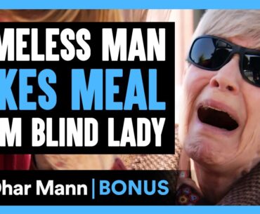 HOMELESS MAN Takes Meal From BLIND LADY | Dhar Mann Bonus