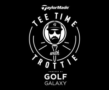Tee Time with Trottie Presented by Golf Galaxy