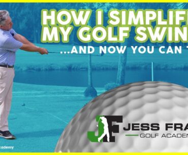Simplify Your Golf Swing! PGA Golf Professional Jess Frank