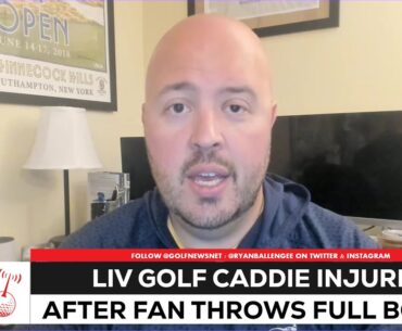 LIV Golf caddie injured after fan hits him with full bottle