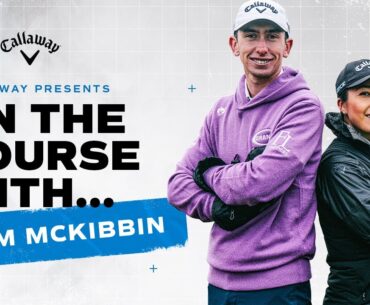 ON THE COURSE WITH...TOM MCKIBBIN