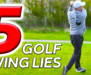 5 Golf Swing LIES That Are Destroying Your Game