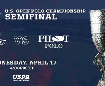 2024 U.S. Open Polo Championship Semifinal- Pilot vs Valiente
