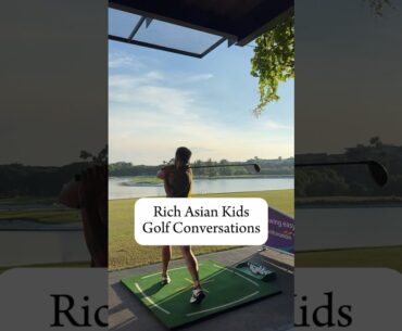 Rich Asian Kids Golf conversations