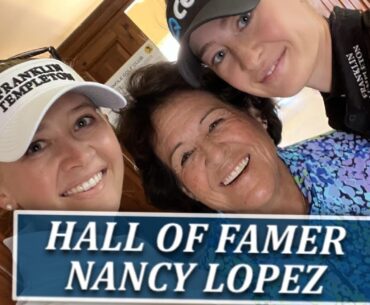 Hall of Famer Nancy Lopez-Tour Winner Lashley-Fairways of Life w Matt Adams-Tues April 23