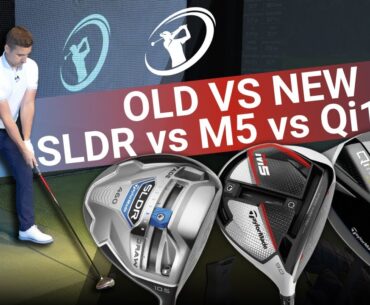 OLD VS NEW // TaylorMade SLDR vs M5 vs Qi10LS