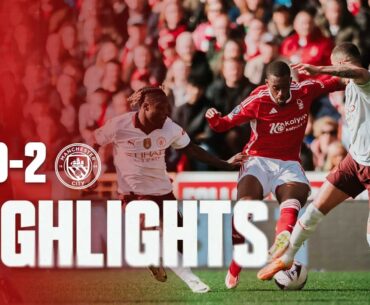 Nottingham Forest 0-2 Manchester City | Premier League Highlights