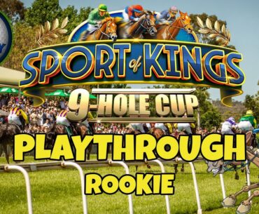 ROOKIE Playthrough, Hole 1-9 - Sport of Kings 9-hole cup! *Golf Clash Guide*