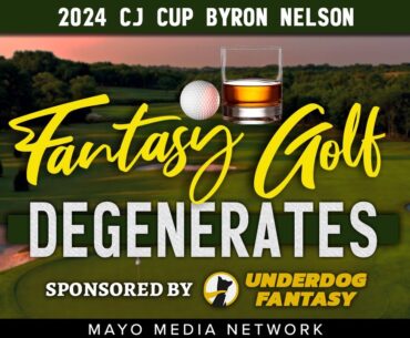 2024 CJ CUP BYRON NELSON, Fantasy Golf Picks & Plays | Fantasy Golf Degenerates